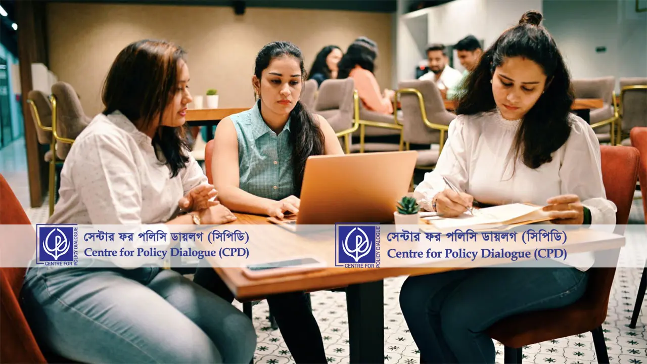 সিপিডির নিয়োগ বিজ্ঞপ্তি, পদসংখ্যা অনির্ধারিত