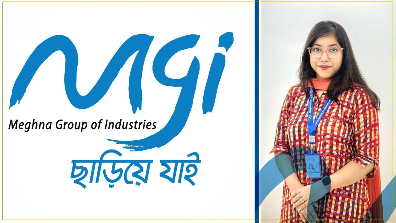 মেঘনা গ্রুপে চাকরি, লাগবে ইংরেজিতে দক্ষতা