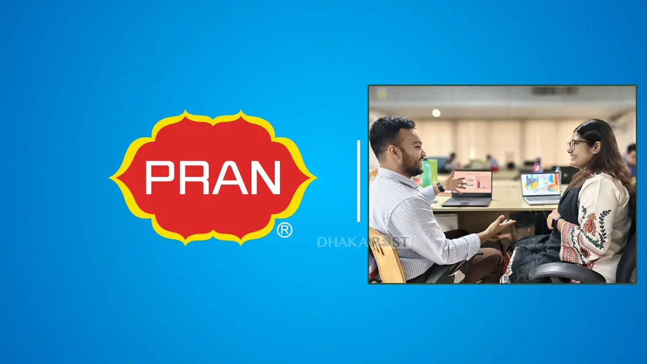 প্রাণ গ্রুপে নিয়োগ বিজ্ঞপ্তি, বেতন ছাড়াও পাবেন বিভিন্ন সুবিধা