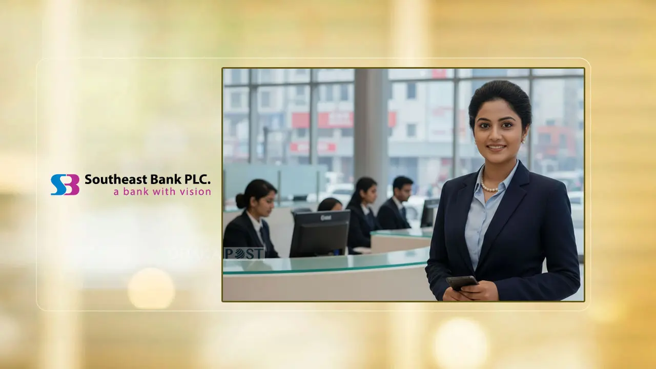 সাউথইস্ট ব্যাংকে জব সার্কুলার, ৫০ বছরেও আবেদনের সুযোগ
