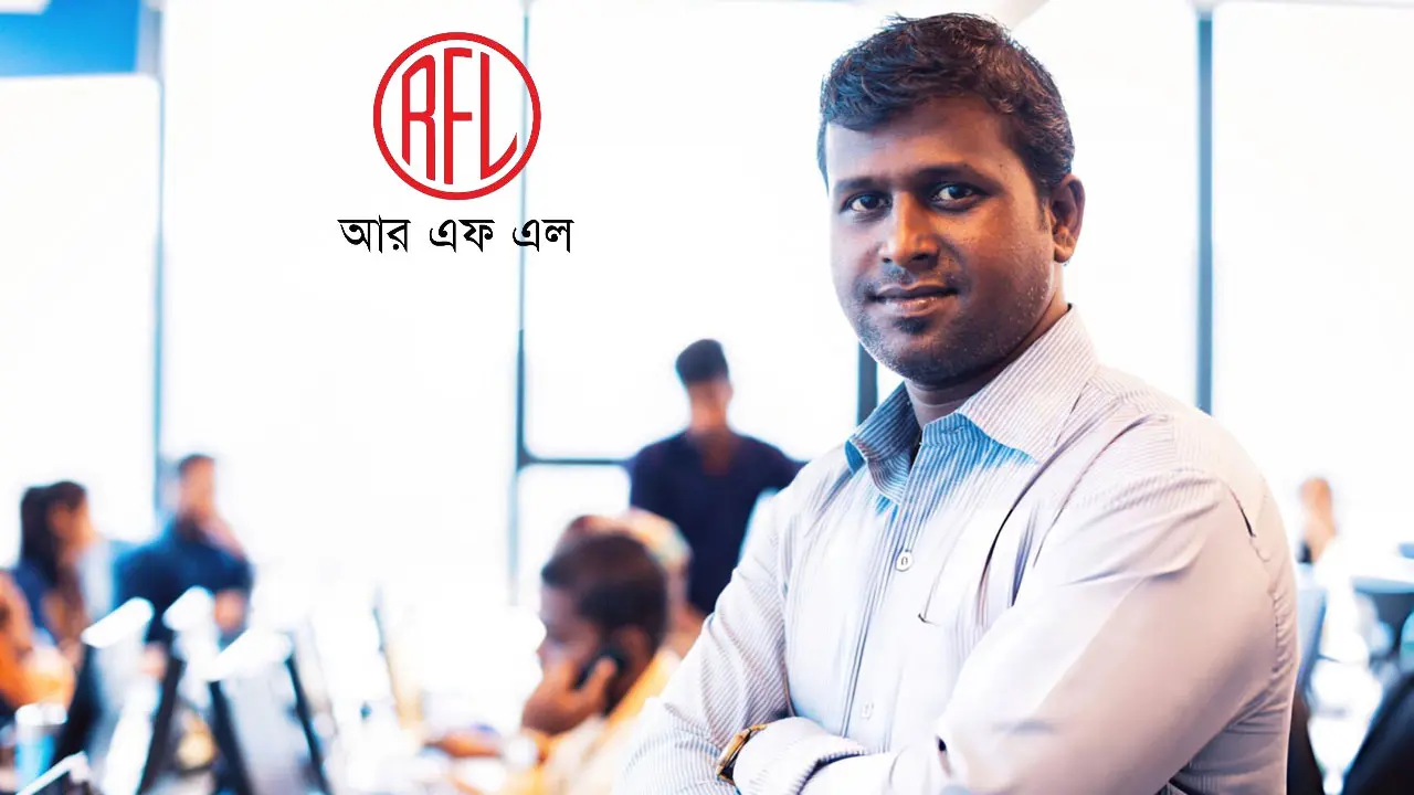 আরএফএল গ্রুপে চাকরির সুযোগ, কাজ কারখানায়